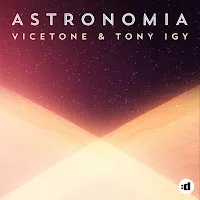 Vicetone — Astronomia Ft Tony Igy — обложка